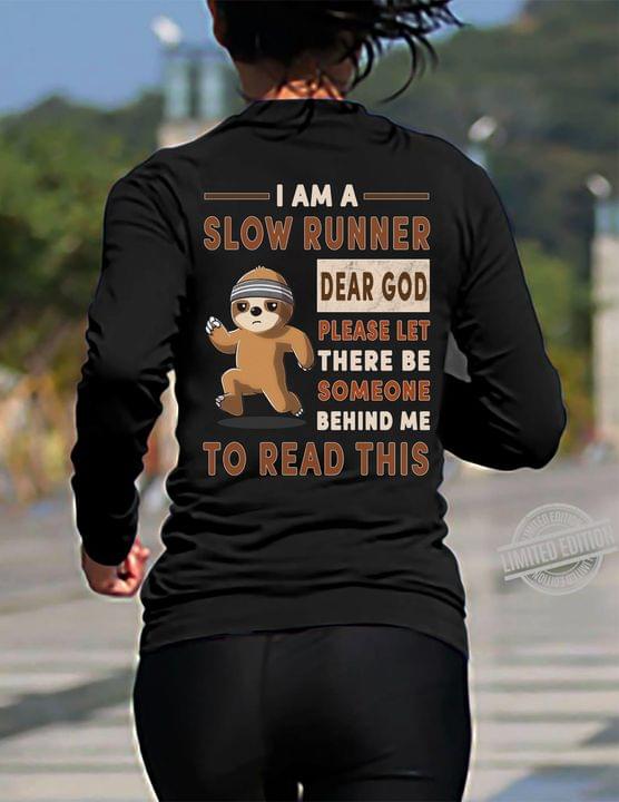 I am slow runner dear god please let there be someone behind me to read this