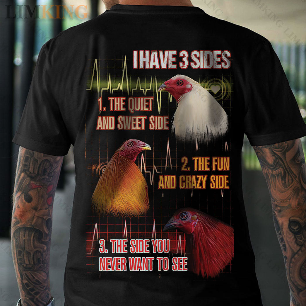 I have 3 side - Quiet and sweet, fun and crazy, Chicken's sides