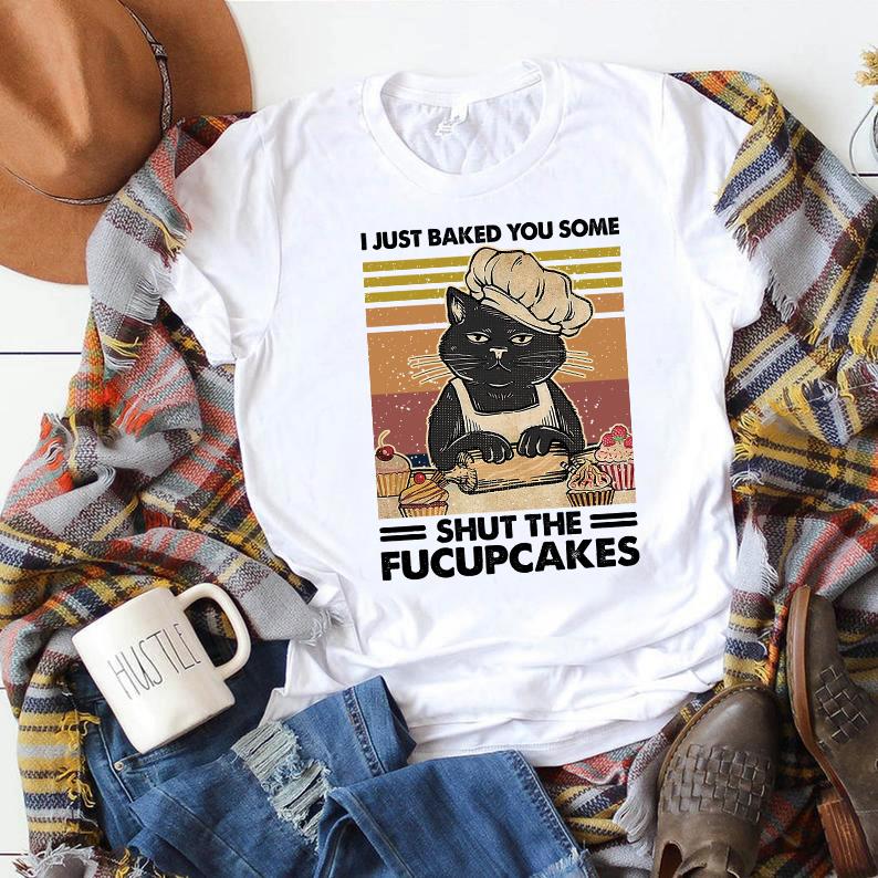 I just baked you some shut the fucupcakes - Black cat baker