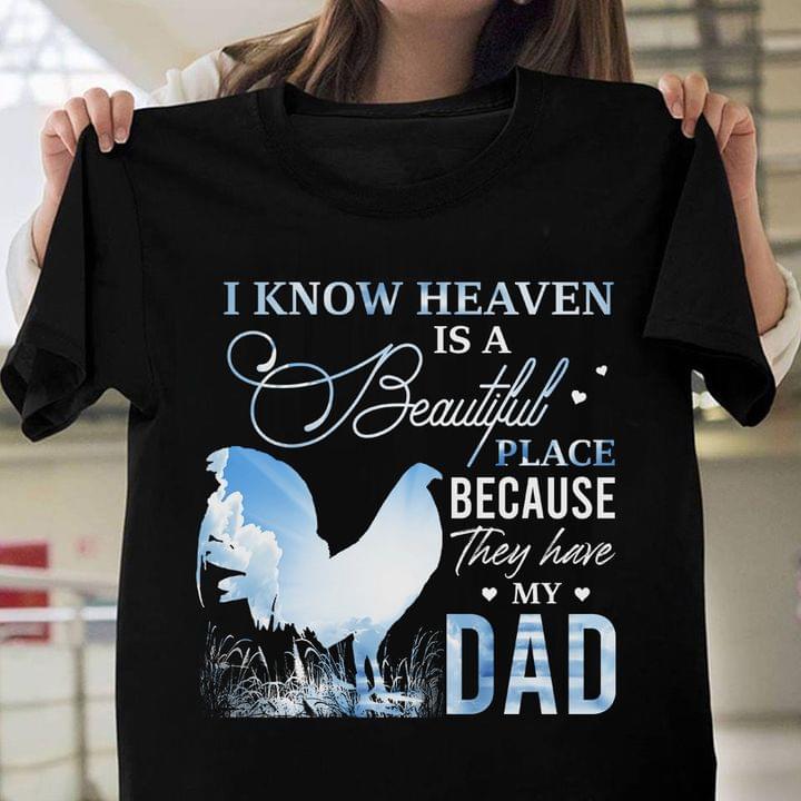 I know heaven is the beautiful place because they have my dad