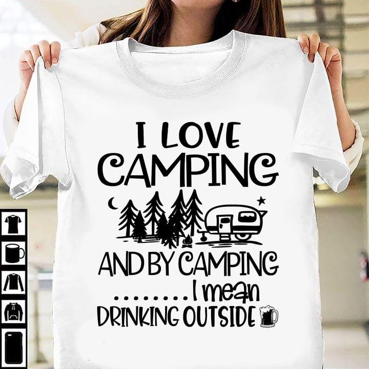 I love camping and by camping I mean drinking outside