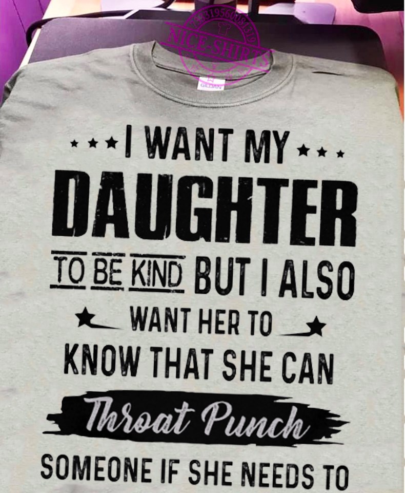 I want my daughter to be kind but I also want her to know that she can throat punch