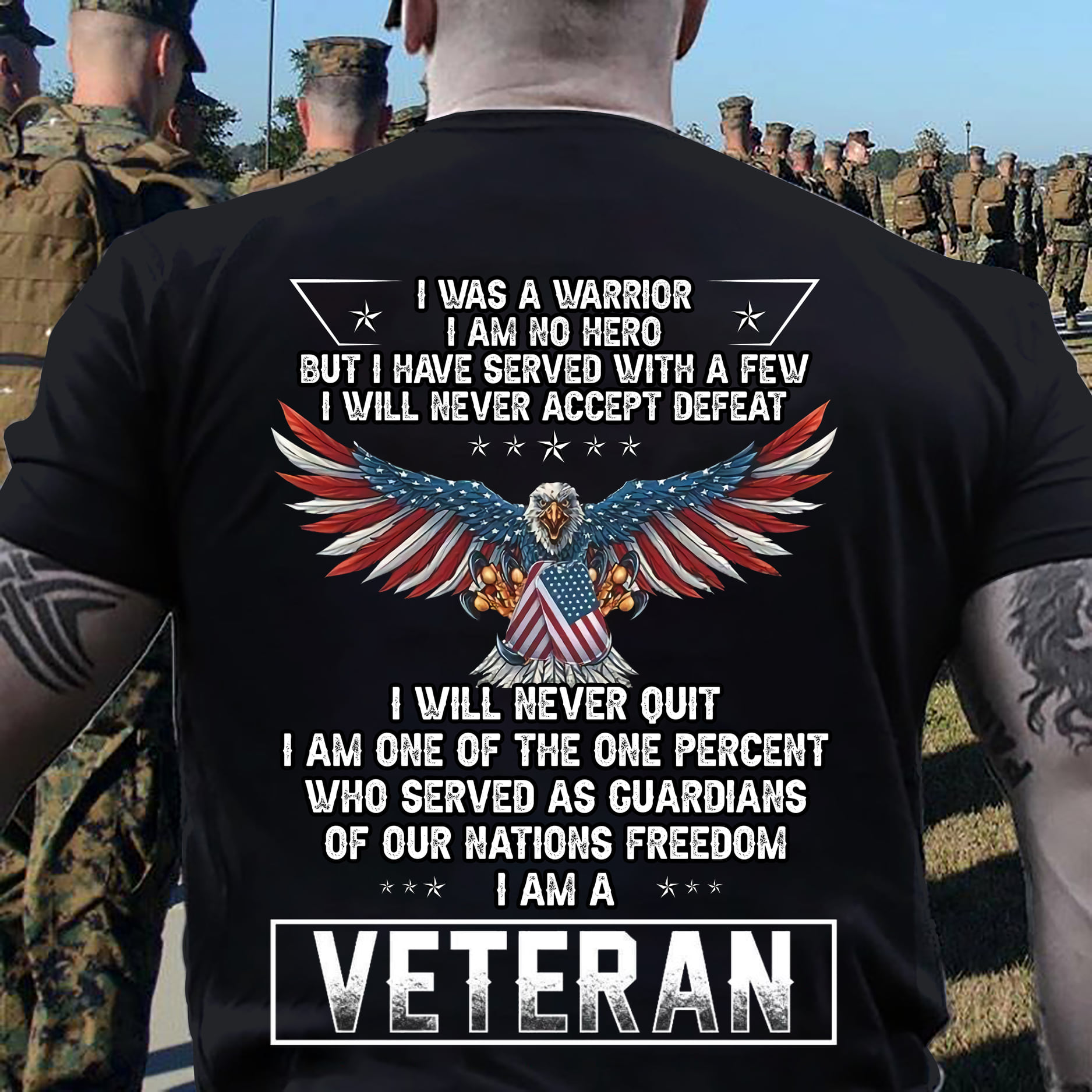 I was a warrior I am no hero but i have served with a few i'll never accept defeat