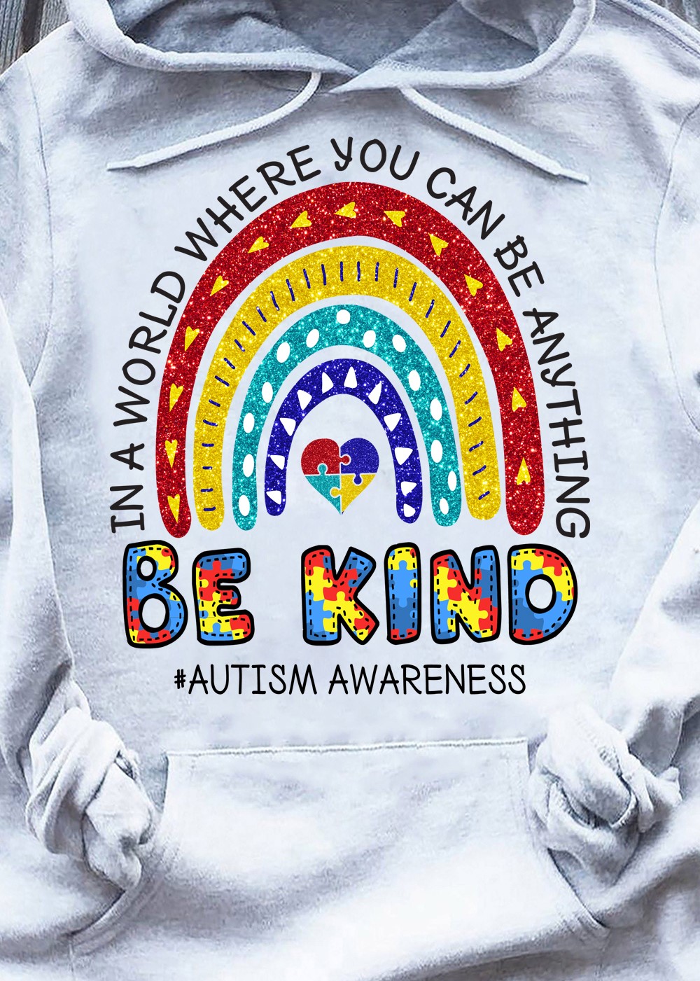 In a world where you can be anything be kind - Autism Awareness