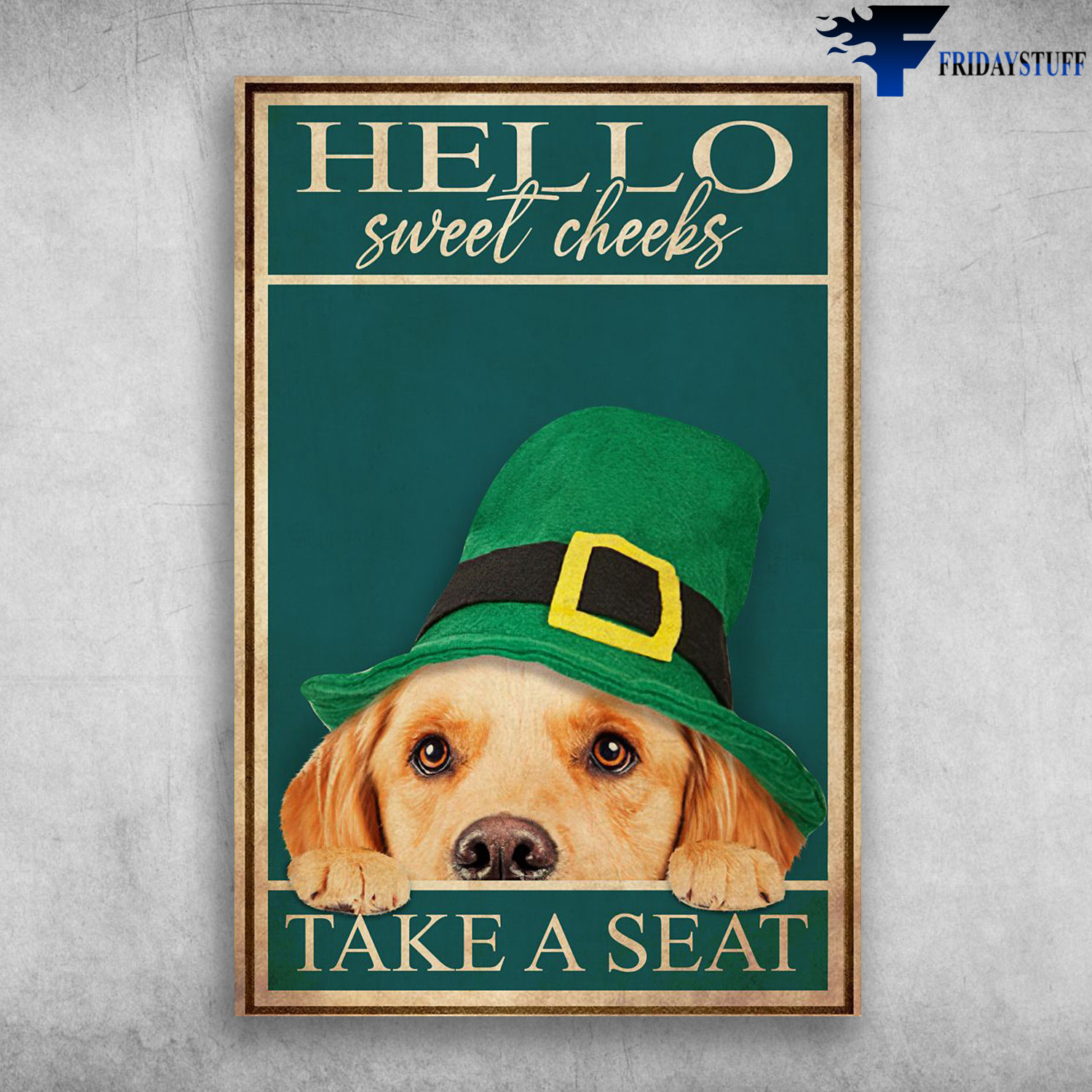 Irish Golden Retriever - Hello Sweet Cheeks, Take A Seat, Saint Patrick’s Day, irish, Patriots’ Day