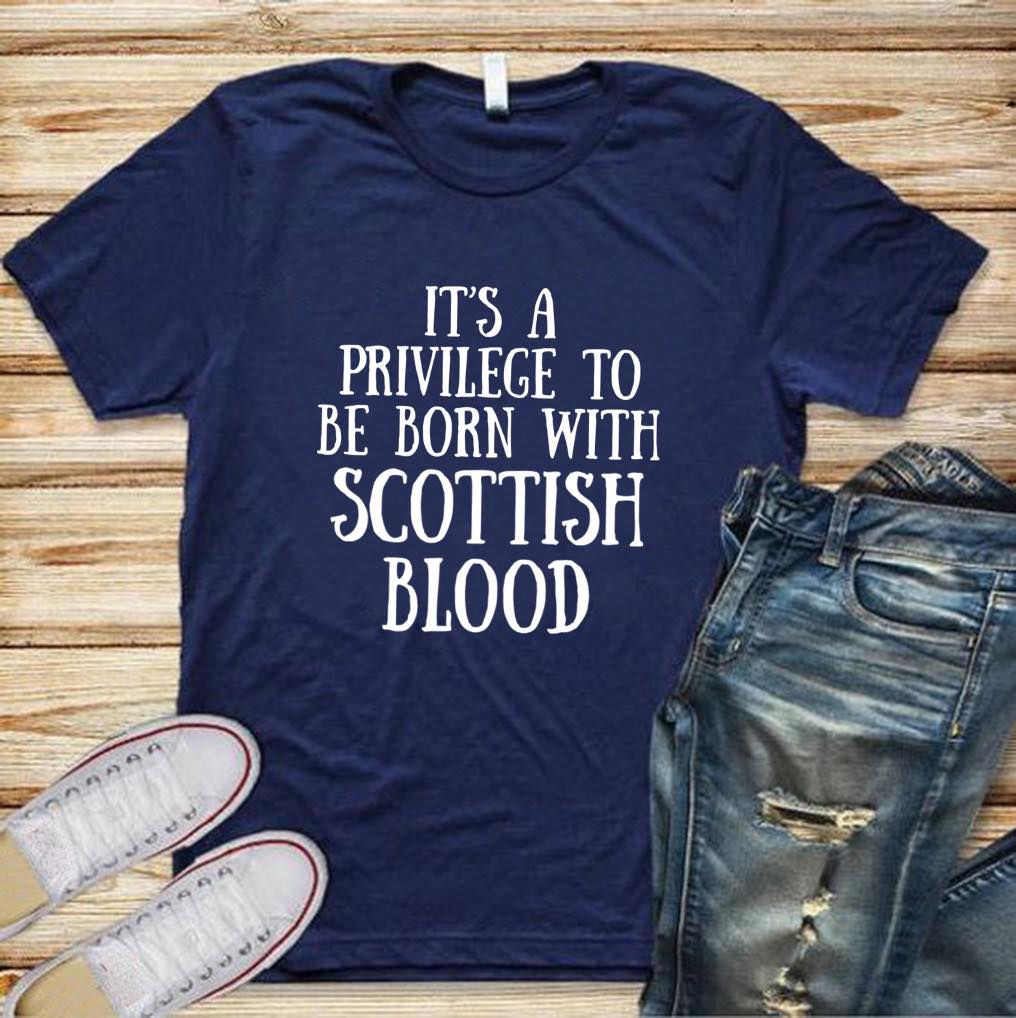 It's a privilege to be born with Scottish blood