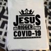 Jesus is bigger than Covid-19
