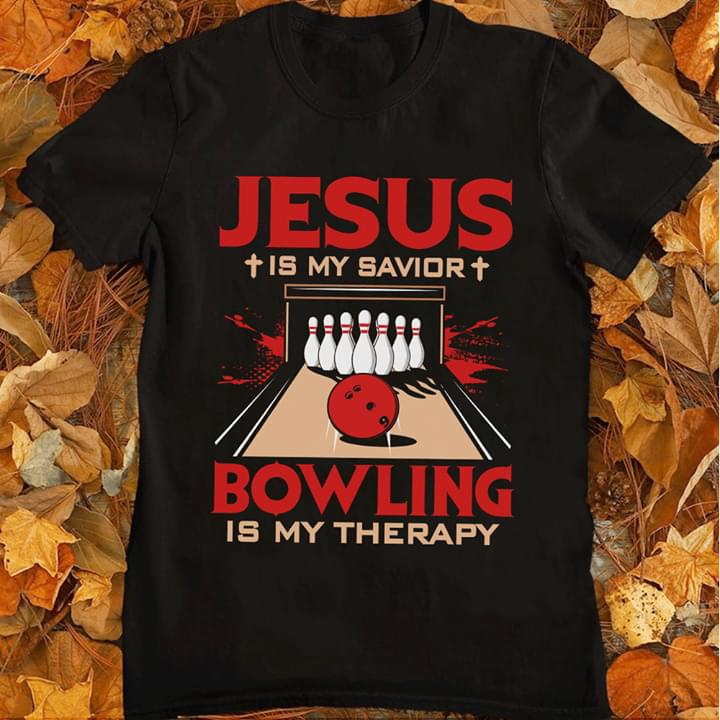 Jesus is my savior bowling is my therapy