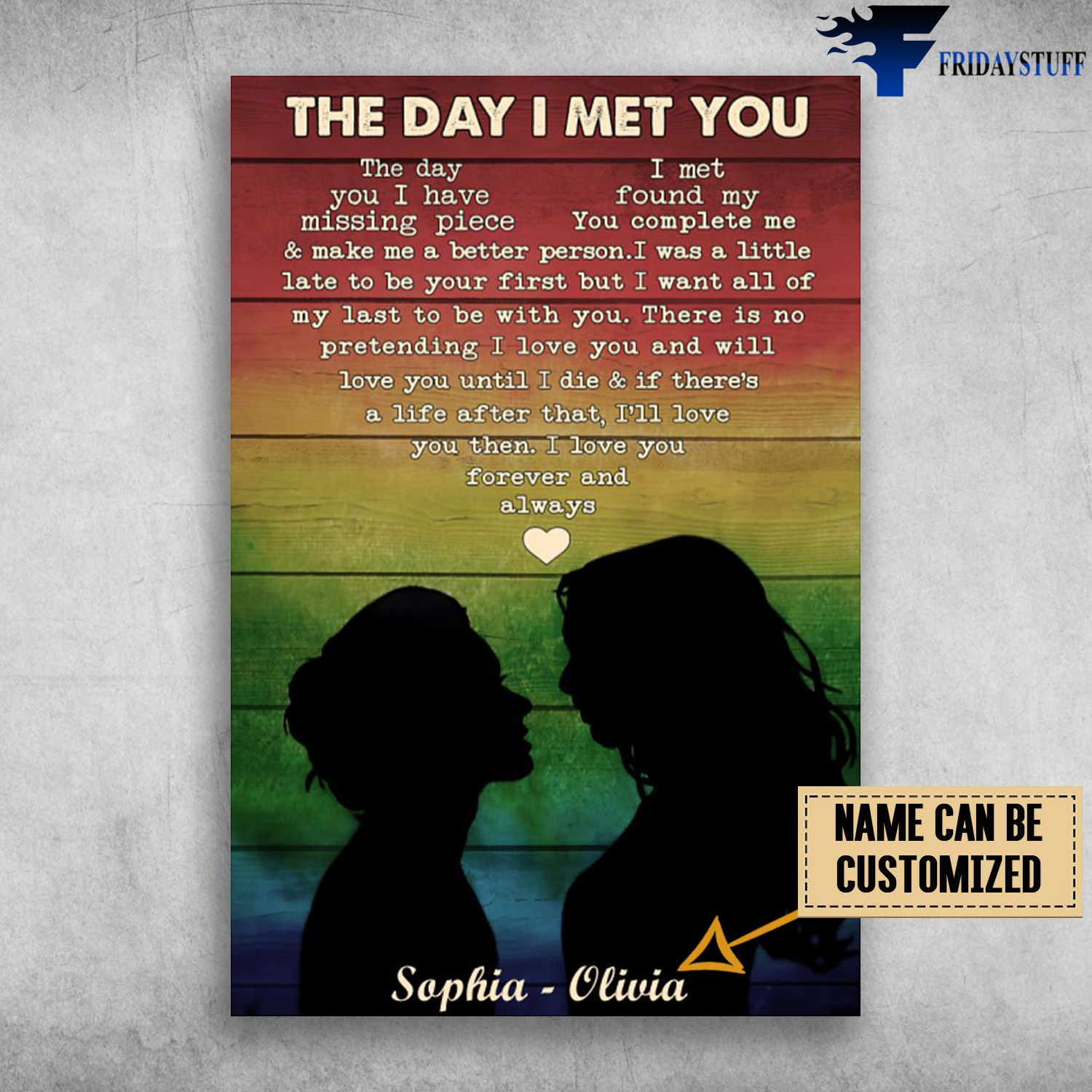 Lesbian Couple - The Day I Met You, I Found My Missing Piece, You Complete Me And Make Me A Better Person, I Was A Little Late To Be Your First, But I Want All Of My Last To Be With You