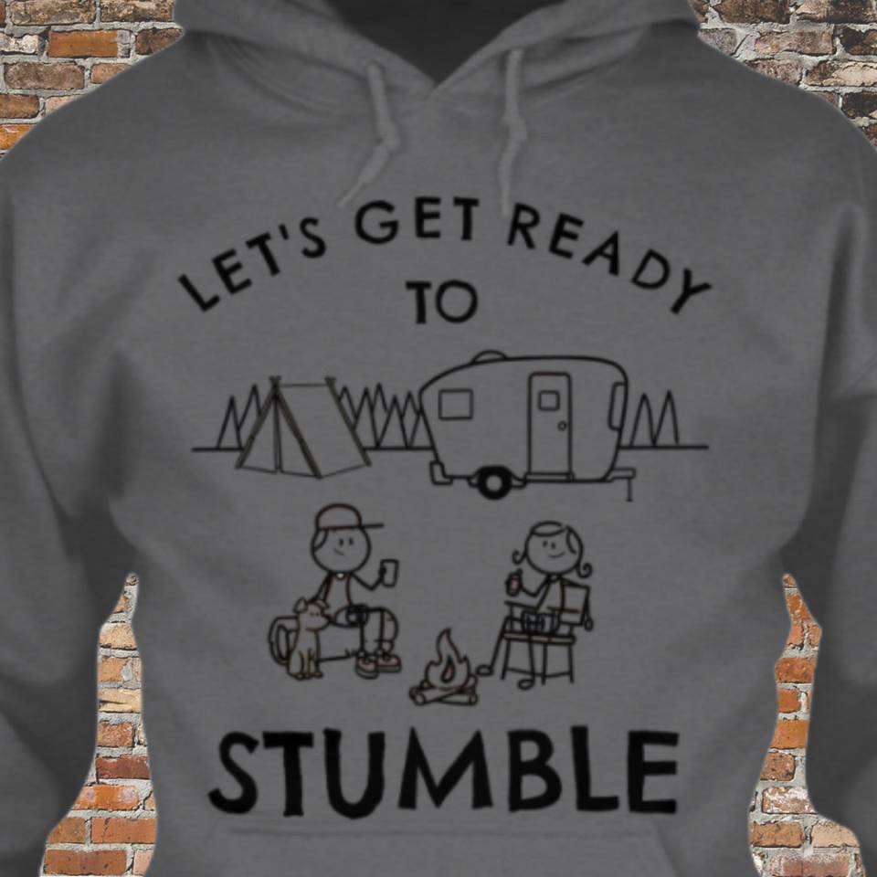 Let's get ready to stumble - Camping outside
