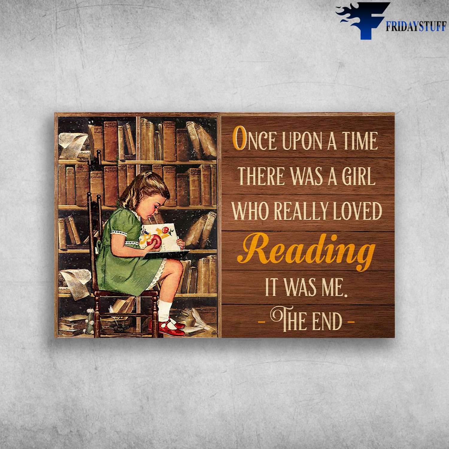 Little Girl Reading Book - Once Upon A Time, There Was A Girl, Who Really Loved Reading, Is Was Me, The End