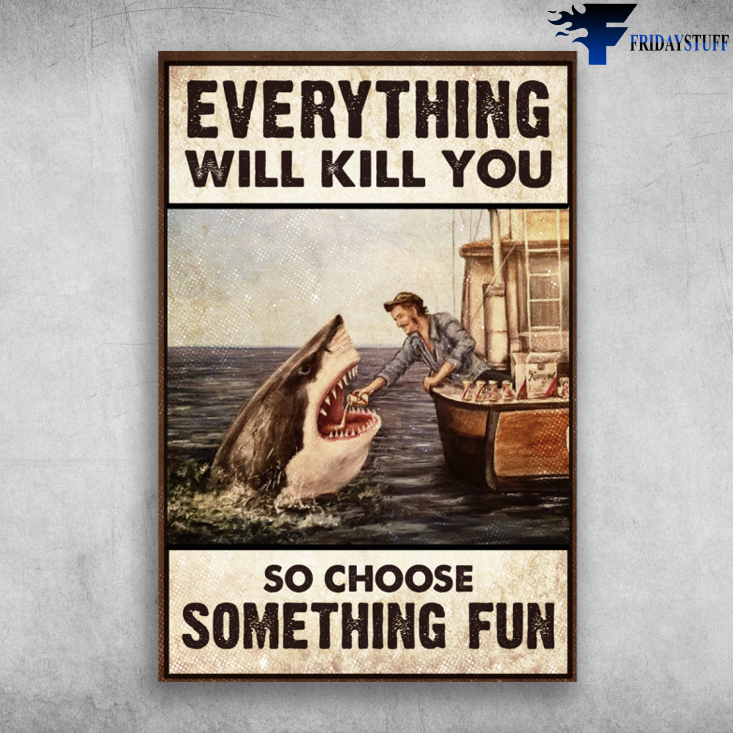 Man And The Shark - Everything Will Kill You, So Choose Something Fun