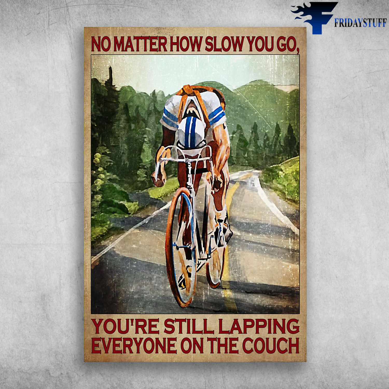 Man Cycling - No Matter How Slow You Go, You're Still Lapping Everyone On The Couch