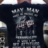 May man make no mistake my personality is who I am