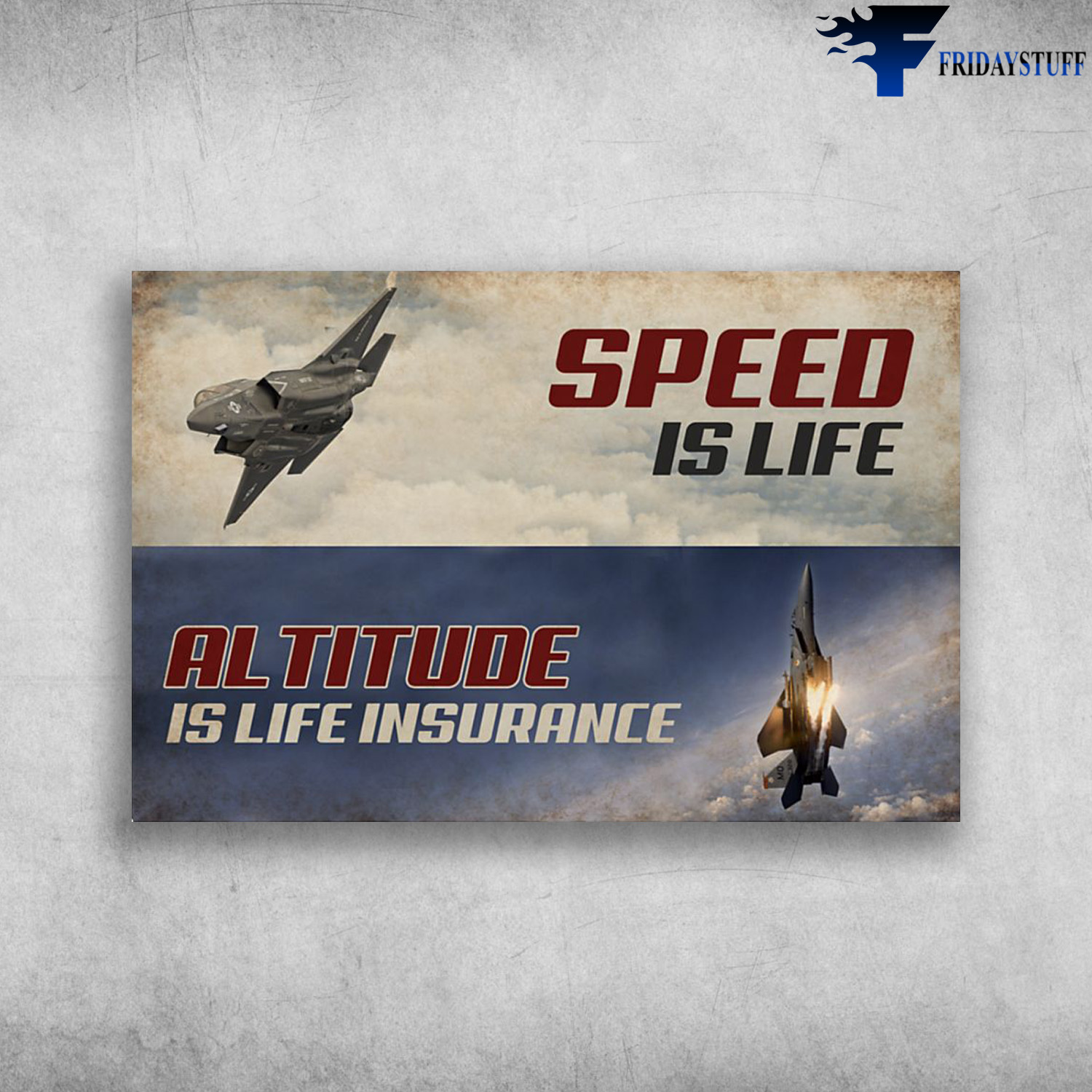 Military Aircraft - Speed Is Life, Altitude Is Life Insurance