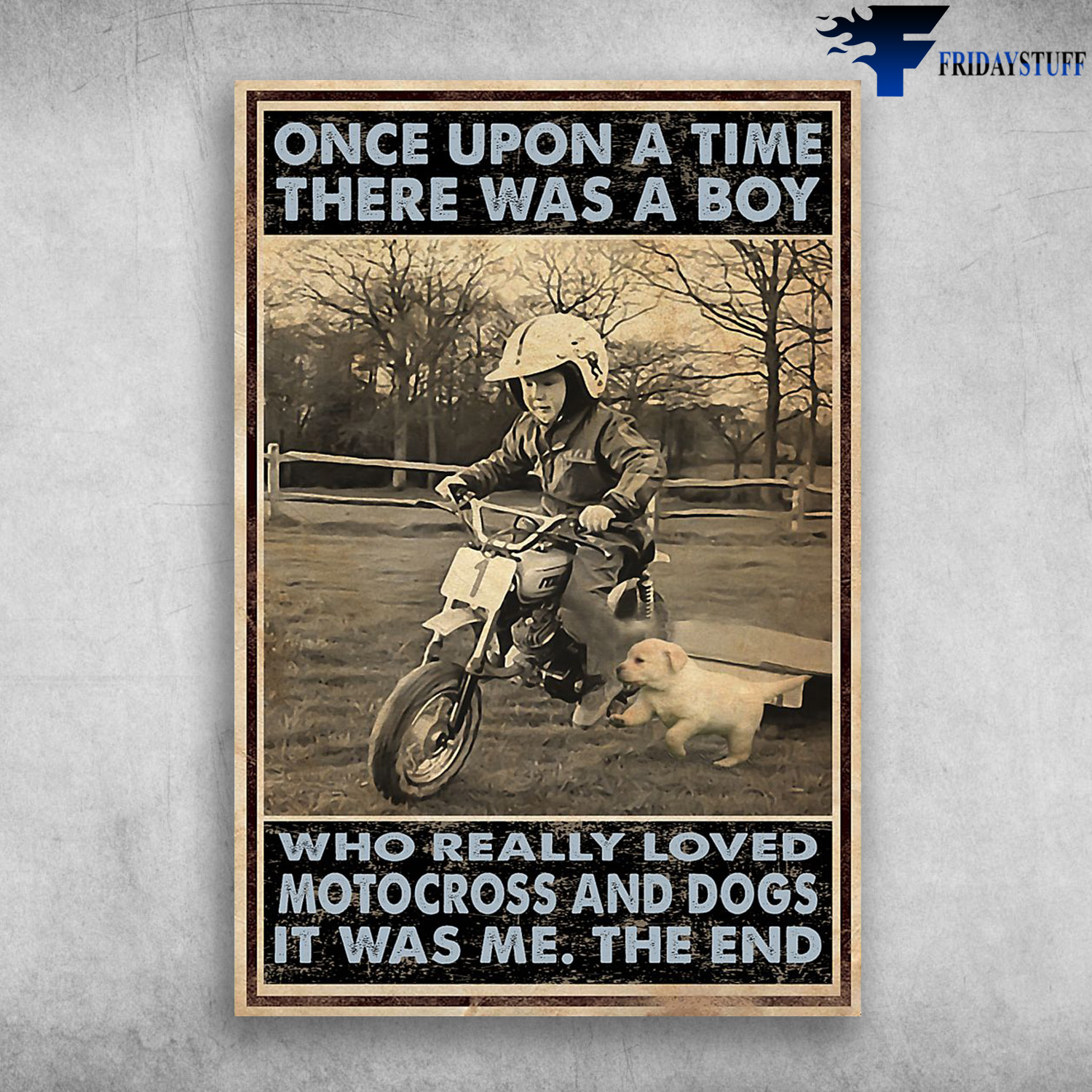 Motocross Boy With The Puppy - Once Upon A Time, There Was A Boy, Who Really Loved Motocross And Dogs It Was Me, The End