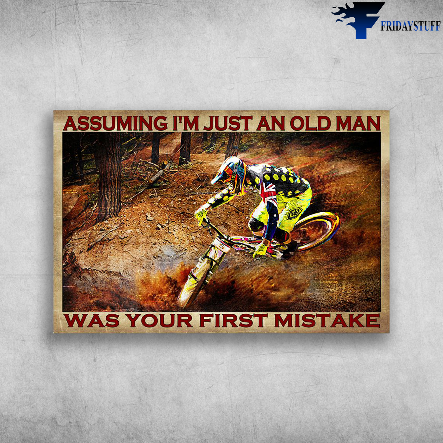 Motocross Man - Assuming I'm Just An Old Man Was Your First Mistake