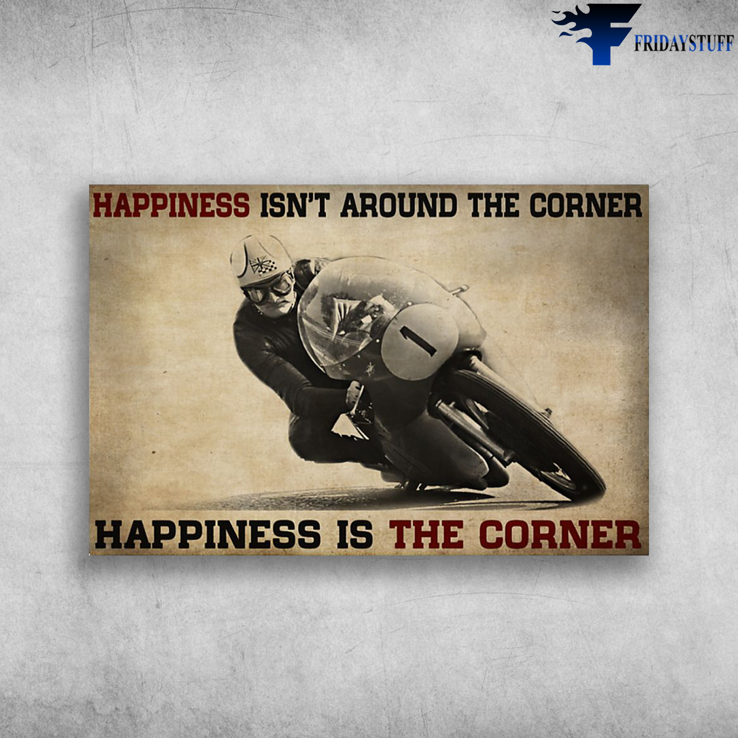 Motorcycle Racer -Happiness Isn't Around The Corner, Happiness Is The Corner