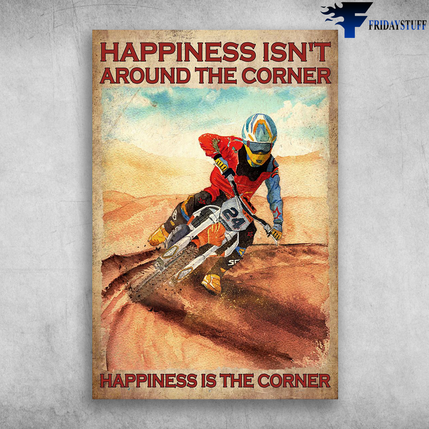 Motorcycling On The Desert - Happiness Isn't Around The Corner, Happiness Is The Corner