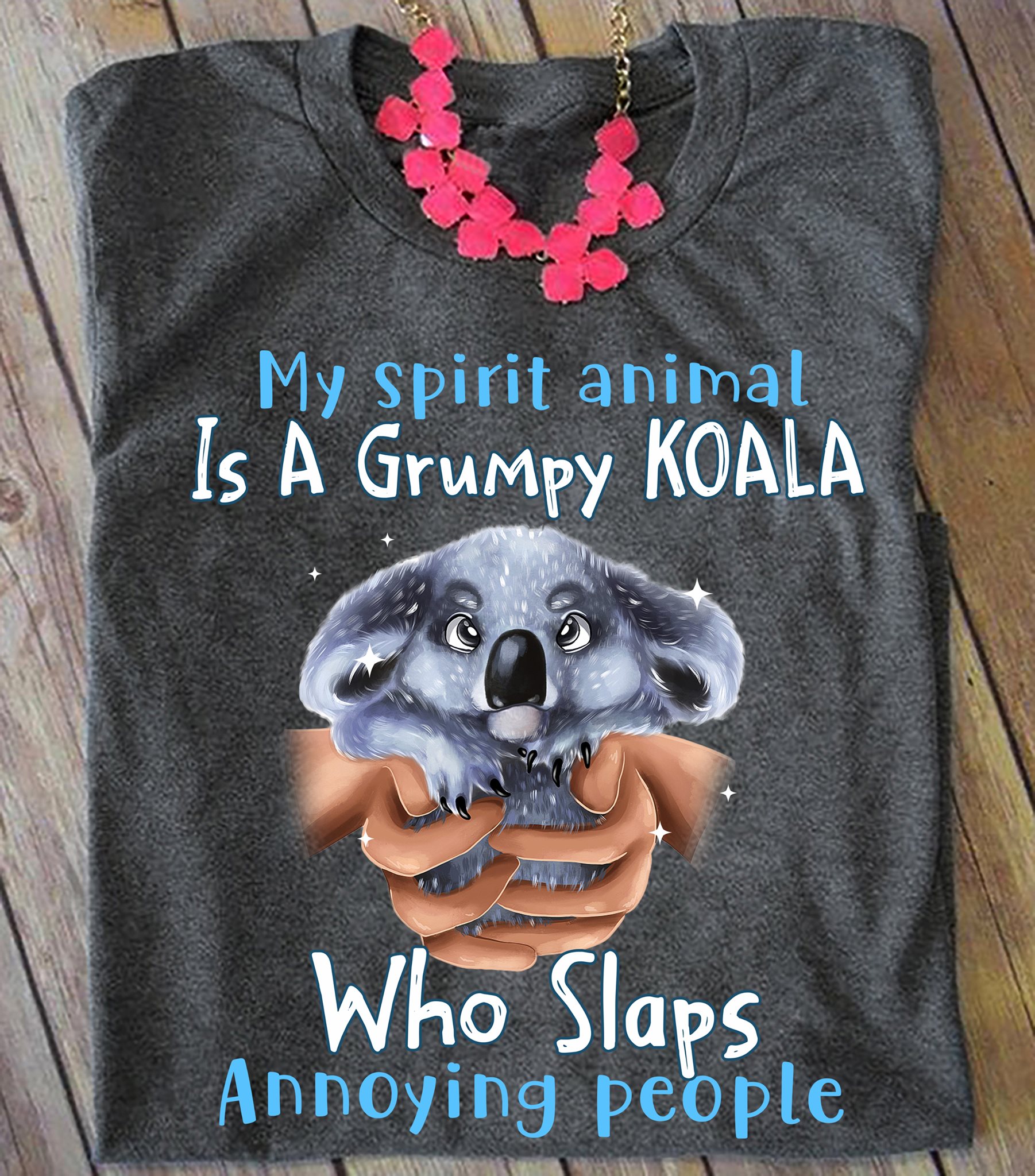 My spirit animal is a grumpy Koala who slaps annoying people