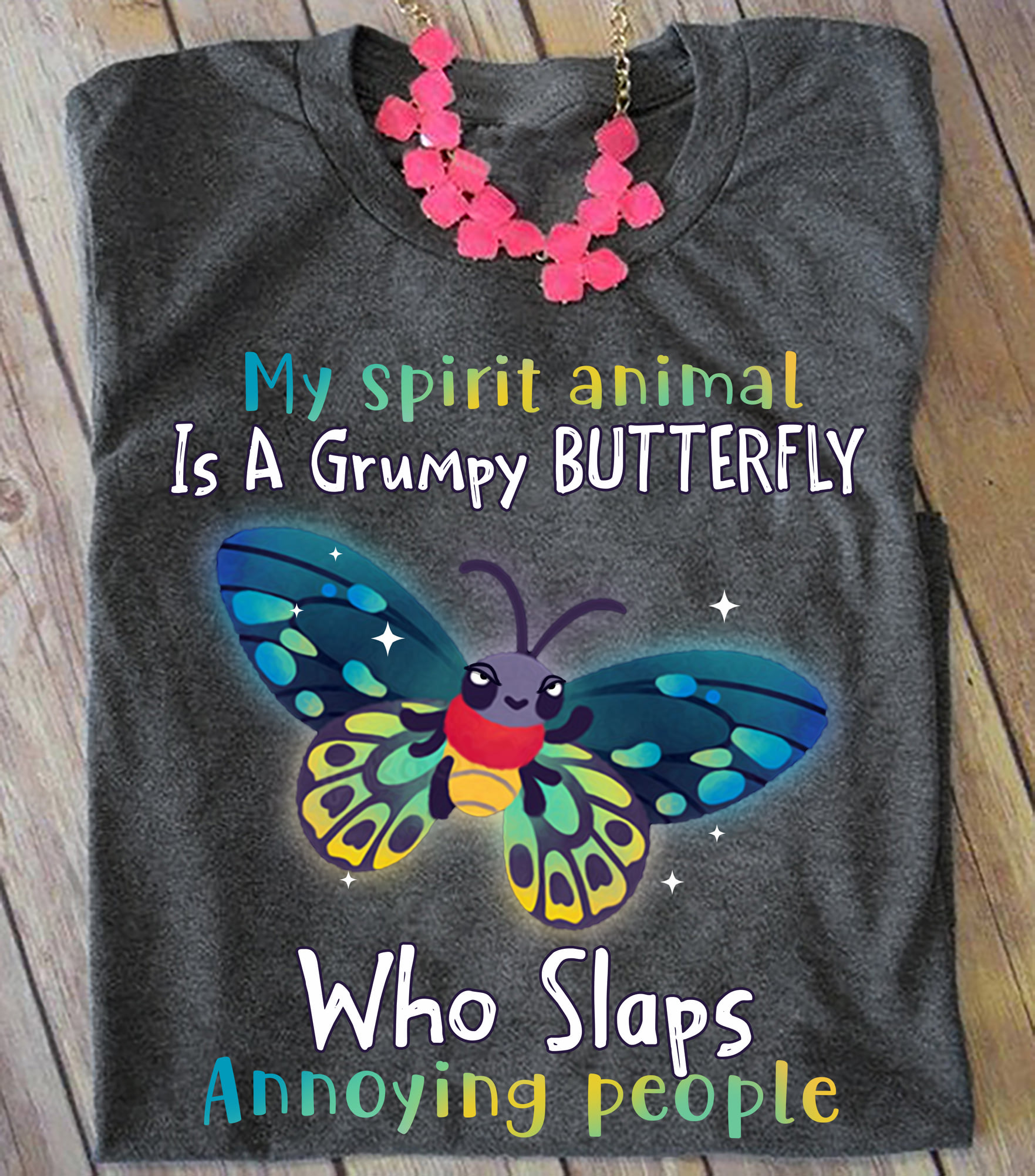 My spirit animal is a grumpy butterfly who slaps annoying people