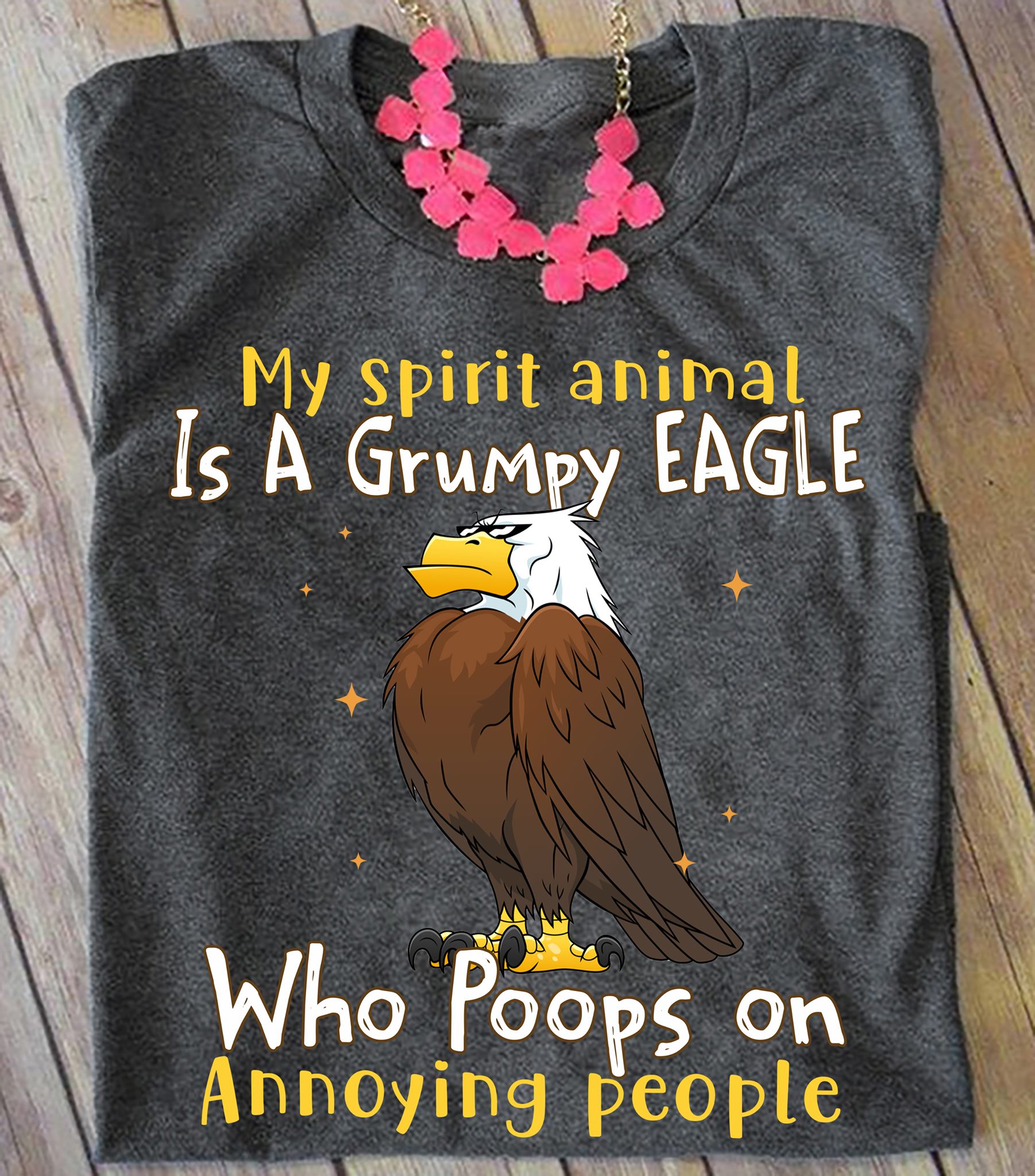 My spirit animal is a grumpy eagle who poops on annoying people