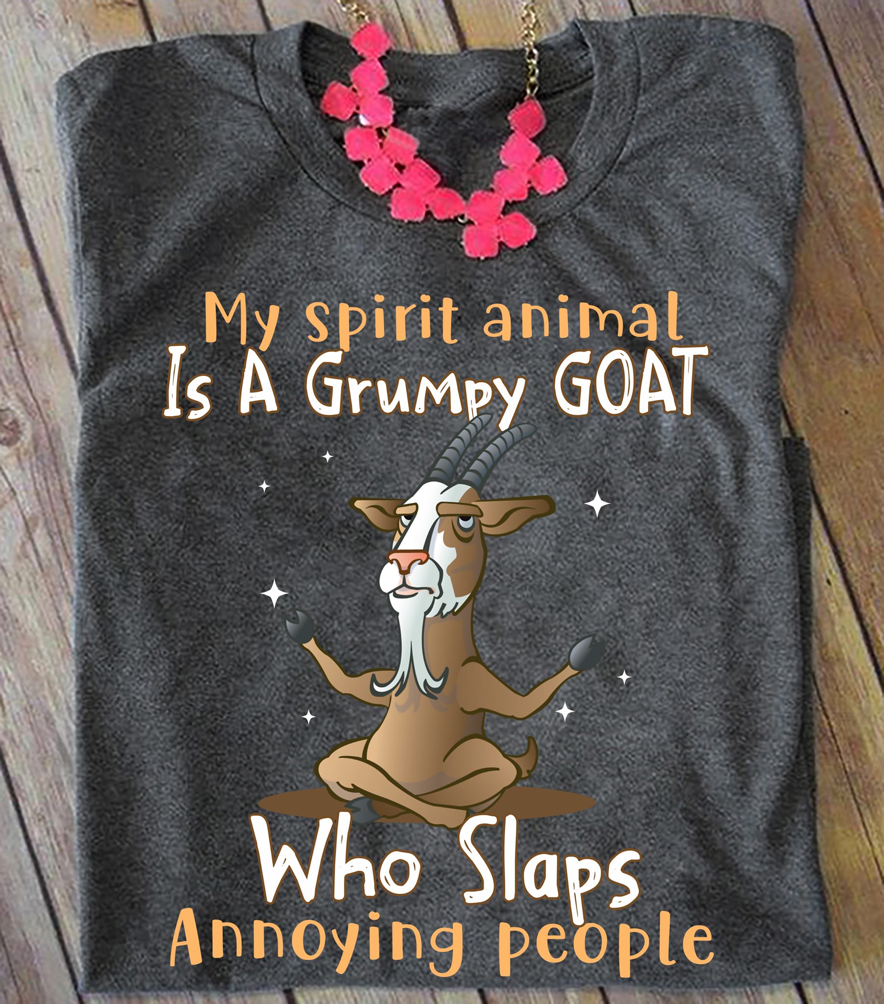 My spirit animal is a grumpy goat who slaps annoying people