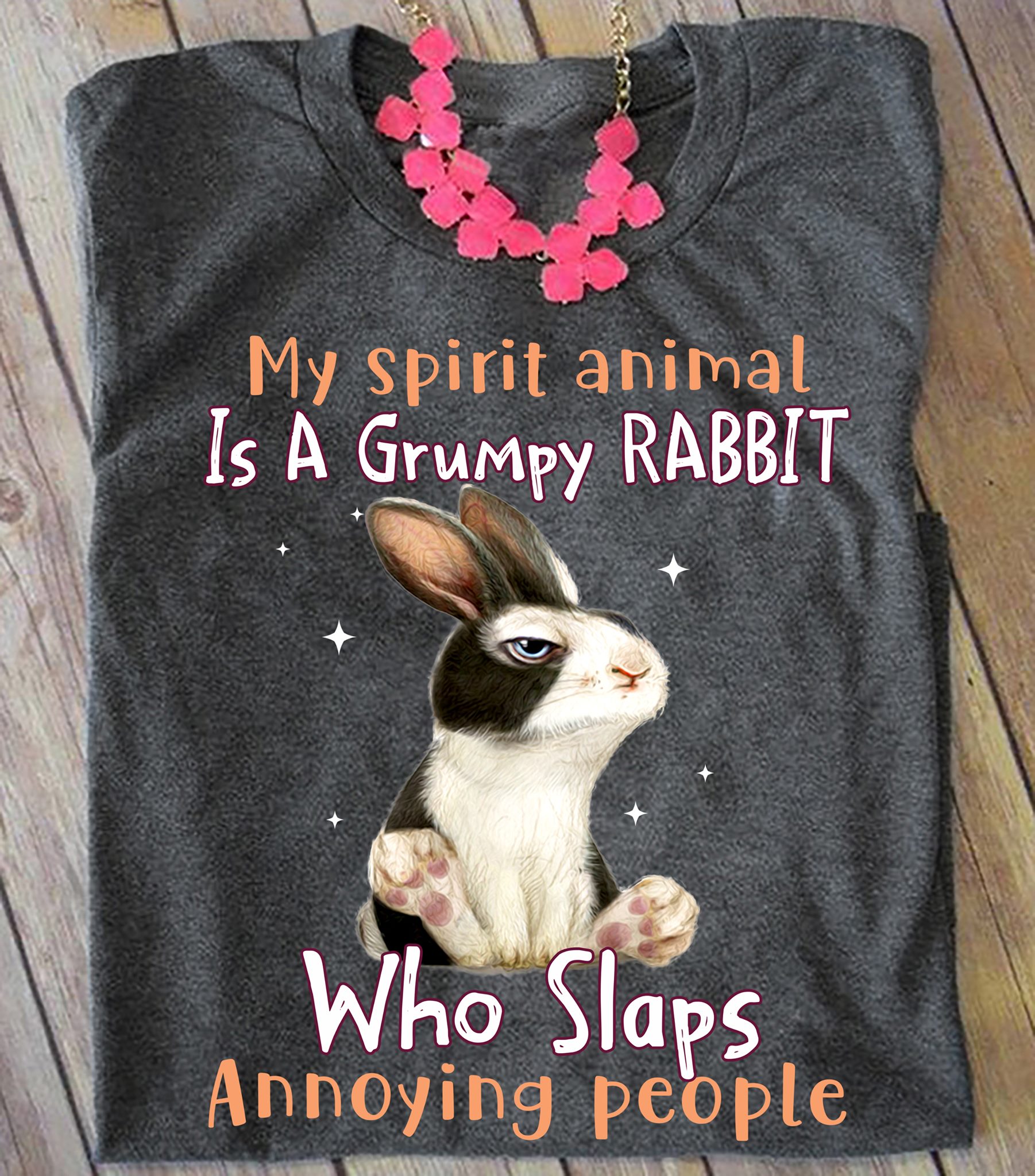 My spirit animal is a grumpy rabbit who slaps annoying people