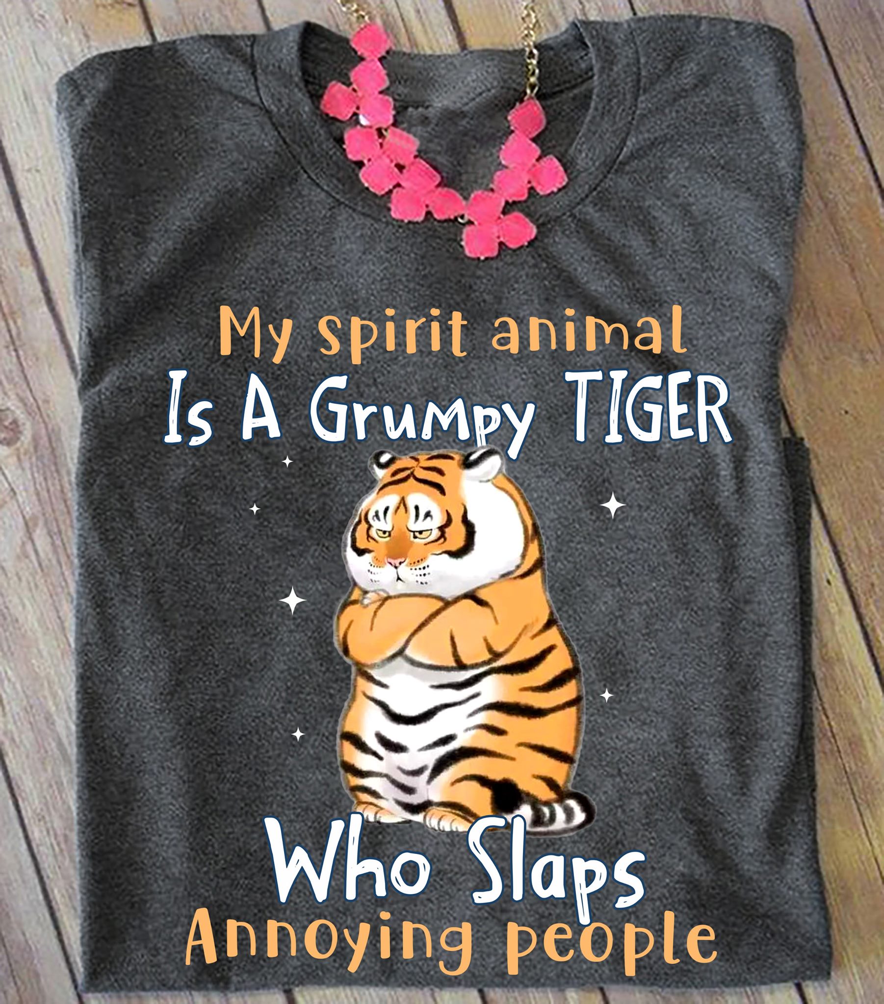 My spirit animal is a grumpy tiger who slaps annoying people