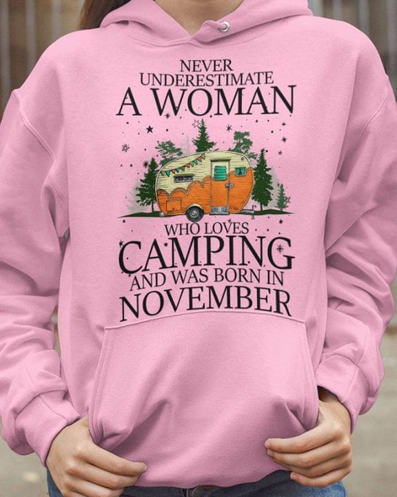 Never underestimate a woman who loves camping and was born in November