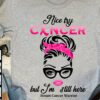 Nice try cancer but I'm still hear Breast cancer warrior - Woman face with sunglass
