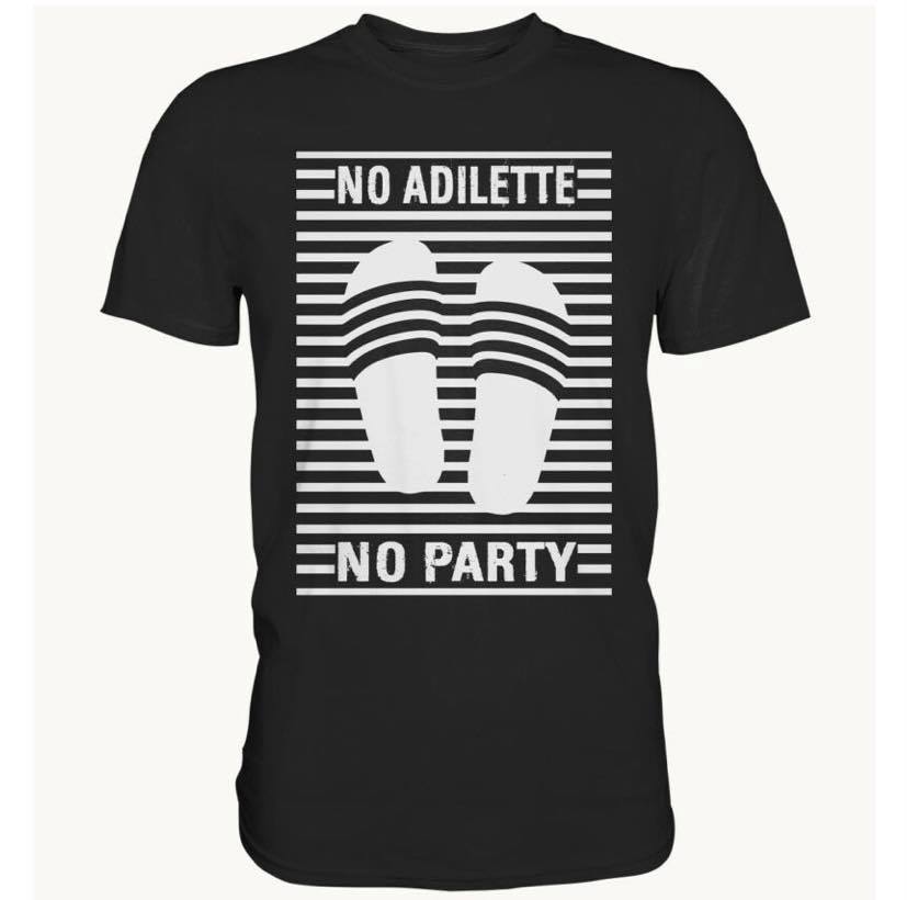 No Adilette - No party