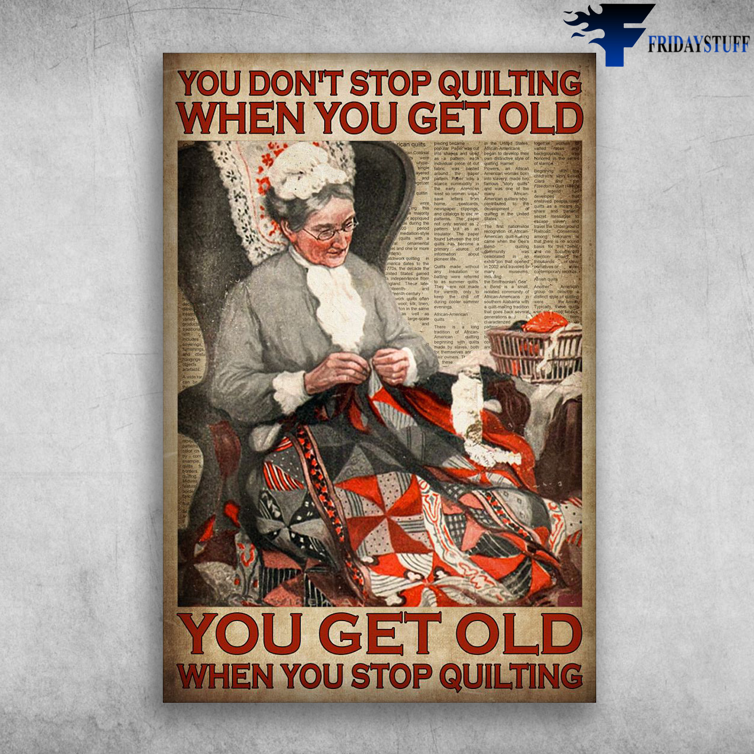 Old Woman Quilting - You Don't Stop Quilting When You Get Old, You Get Old When You Stop Quilting