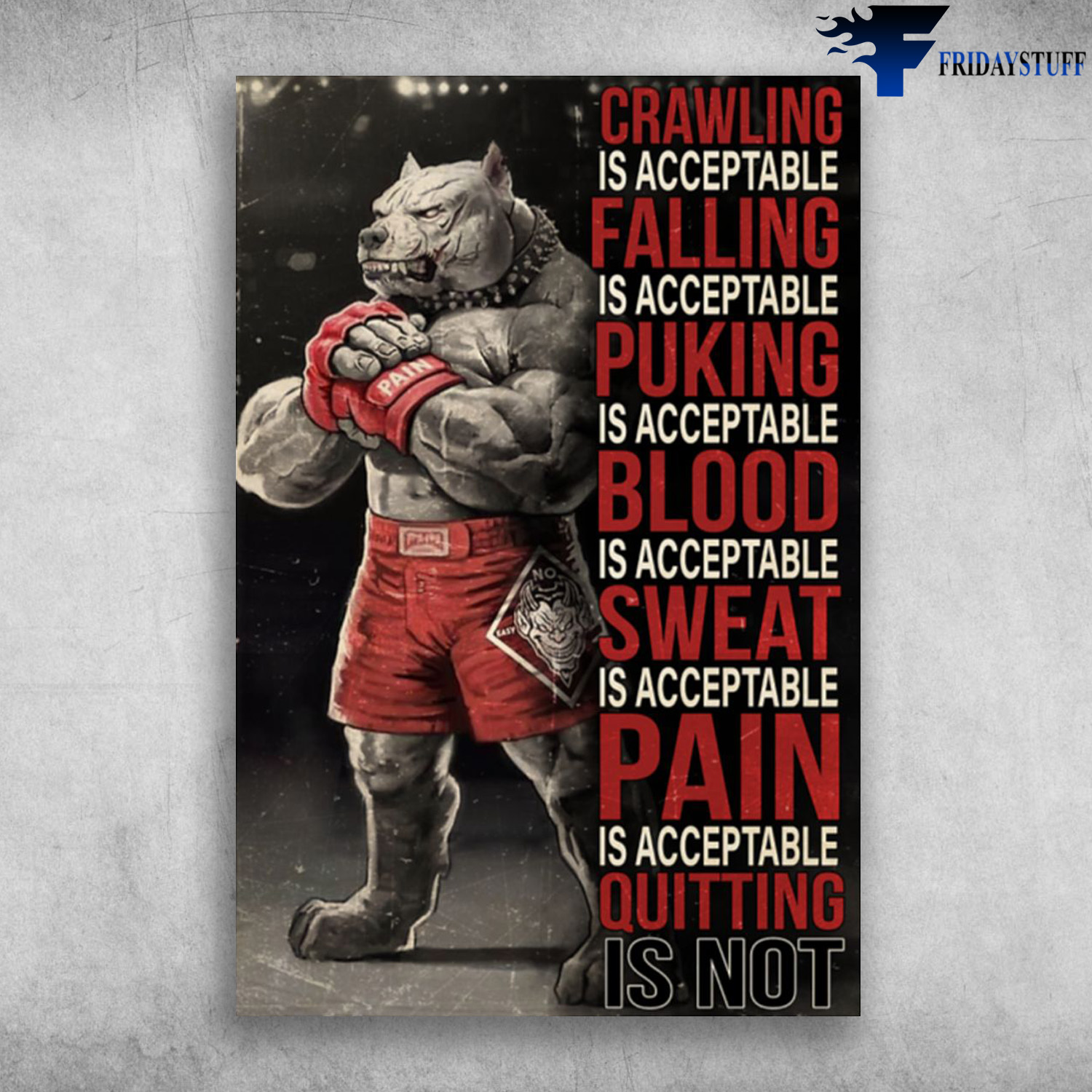 Pitbull Boxing - Crawling Is Acceptable, Falling Is Acceptable, Punking Is Acceptable, Blood Is Acceptable, Sweat Is Acceptable, Pain Is Acceptable, Quitting Is Not