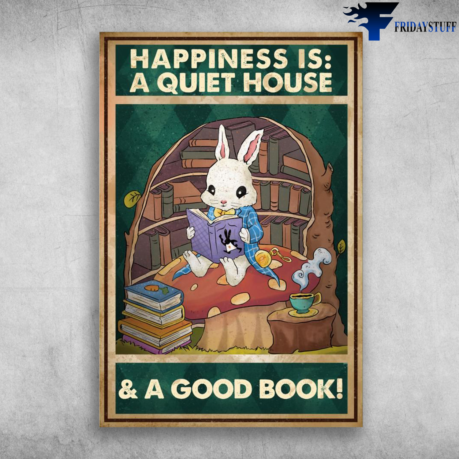 Rabbit Reading Books - Happiness Is A Quiet House And A Good Book