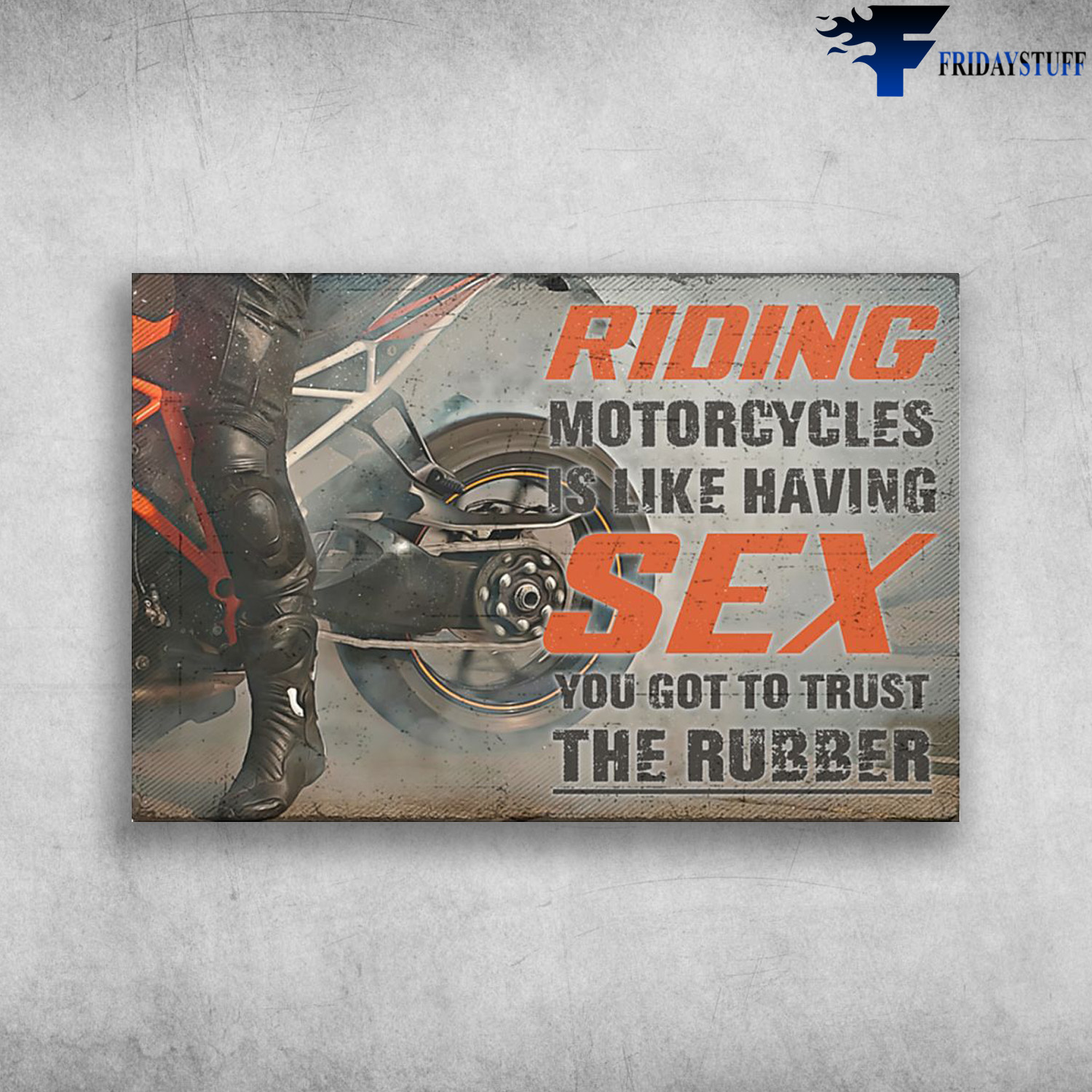 Riding Motorcycles - Is Like Having Sex, You Got To Trust The Bubber