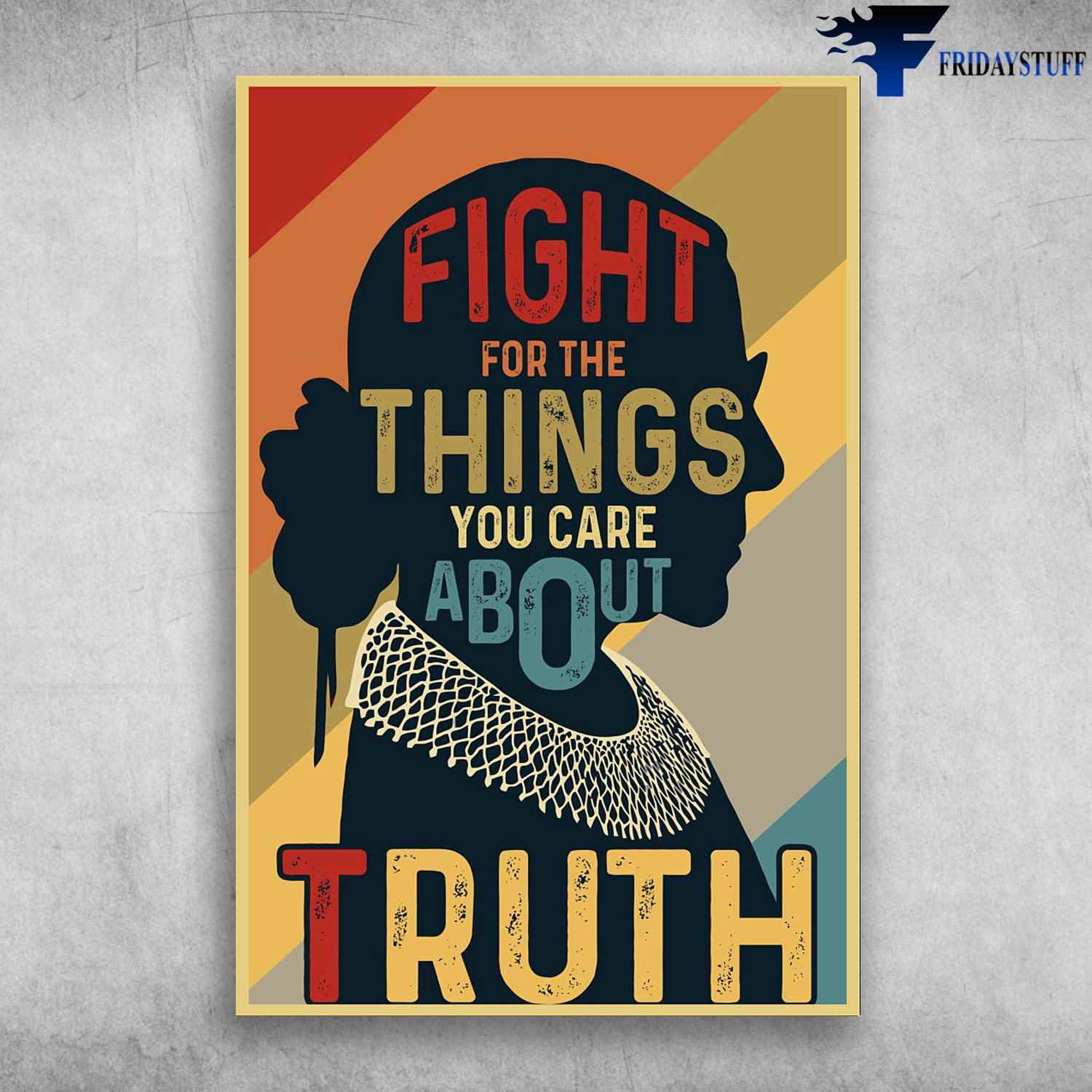 Ruth Bader Ginsburg - Fight For The Things You Care About Truth