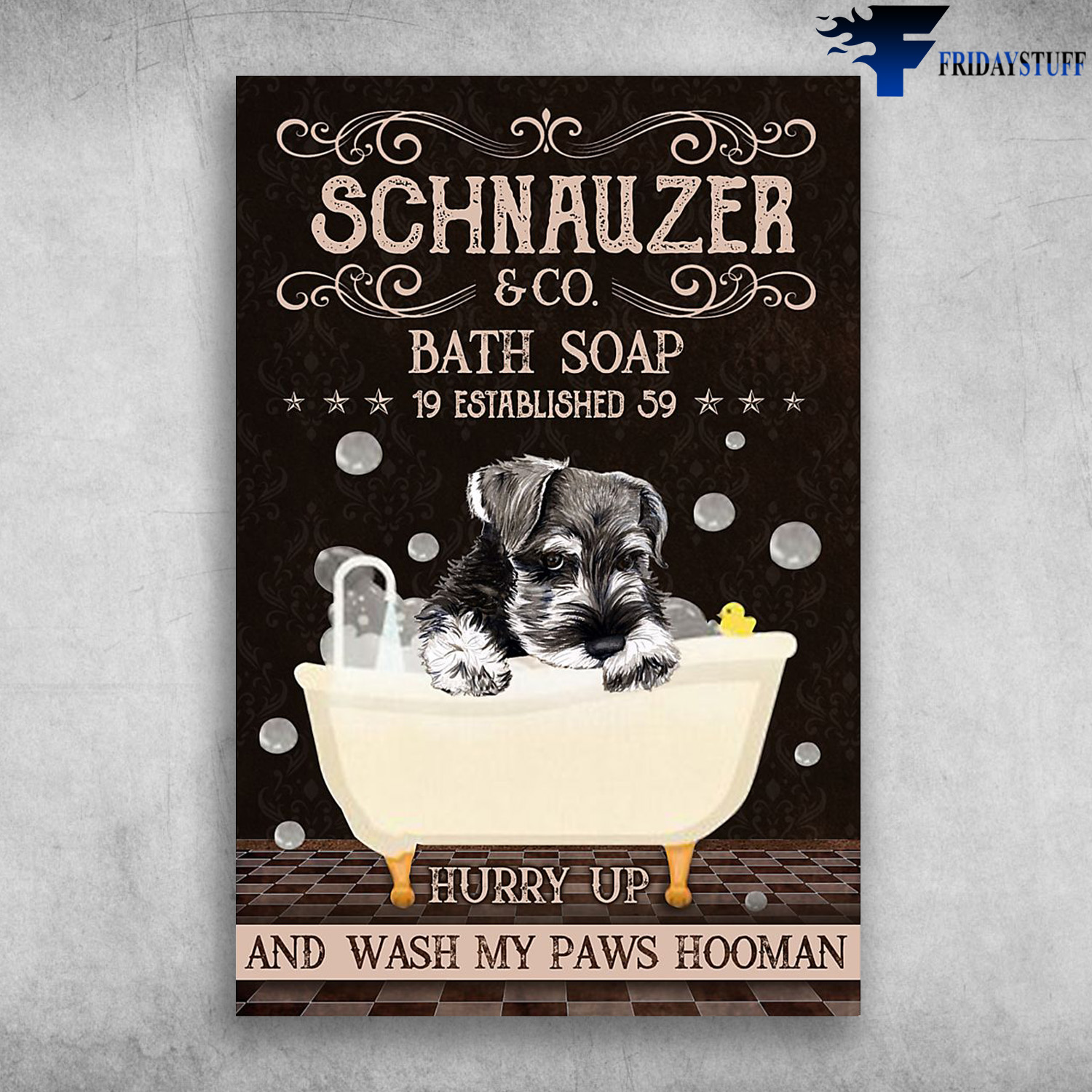 Schnauzer And Co. - Bath Soap, 19 Established 59, Hurry Up And Wash My Paws Hooman
