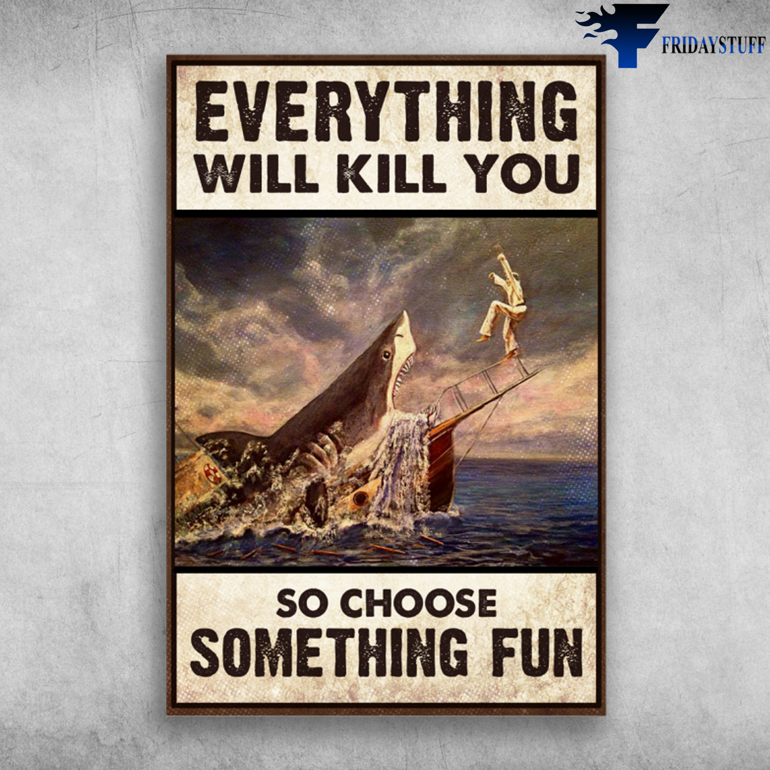 Sharks Attack The Man - Everything Will Kill You, So Choose Something Fun