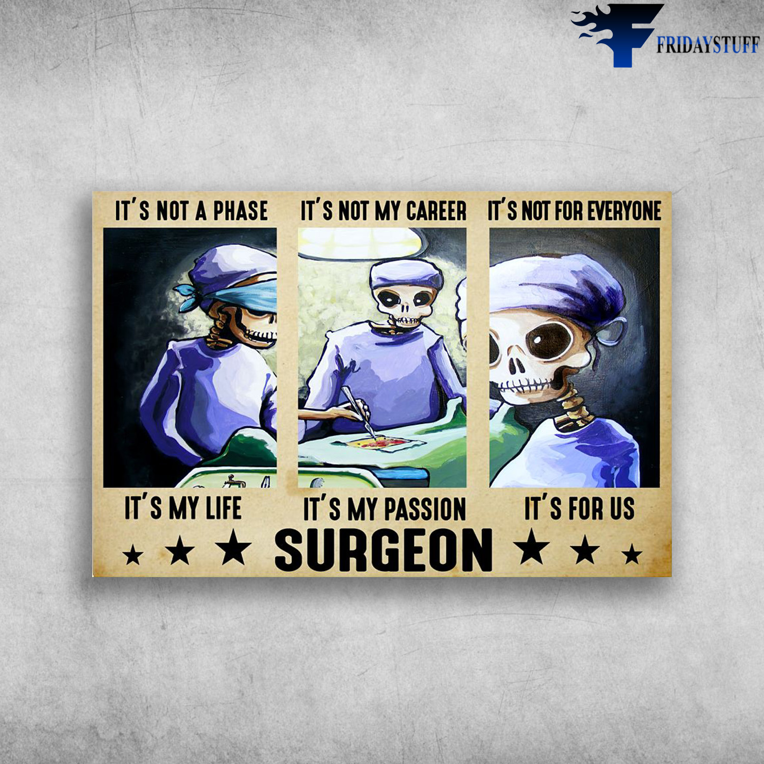 Skeleton Surgeon - It's Not A Phase, It's My Life, It's Not My Career, It's My Passion, It's Not For Everyone, It's For Us