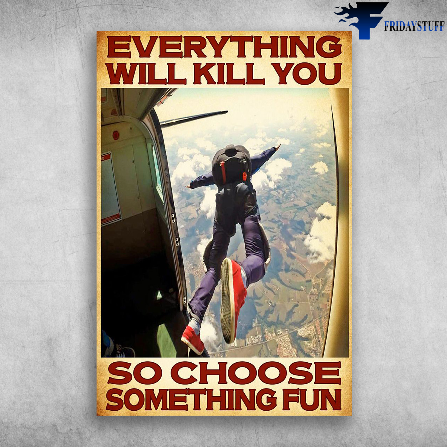 Skydivers - Everything Will Kill You, So Choose Something Fun