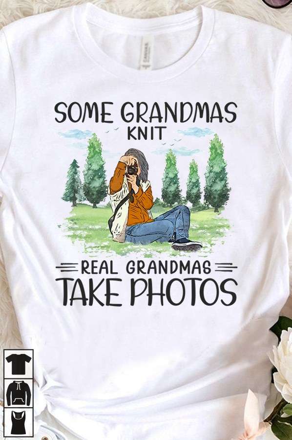 Some grandmas knit, real grandmas take photos - Photography the hobby