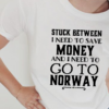 Stuck between I need to save money and I need to go to Norway