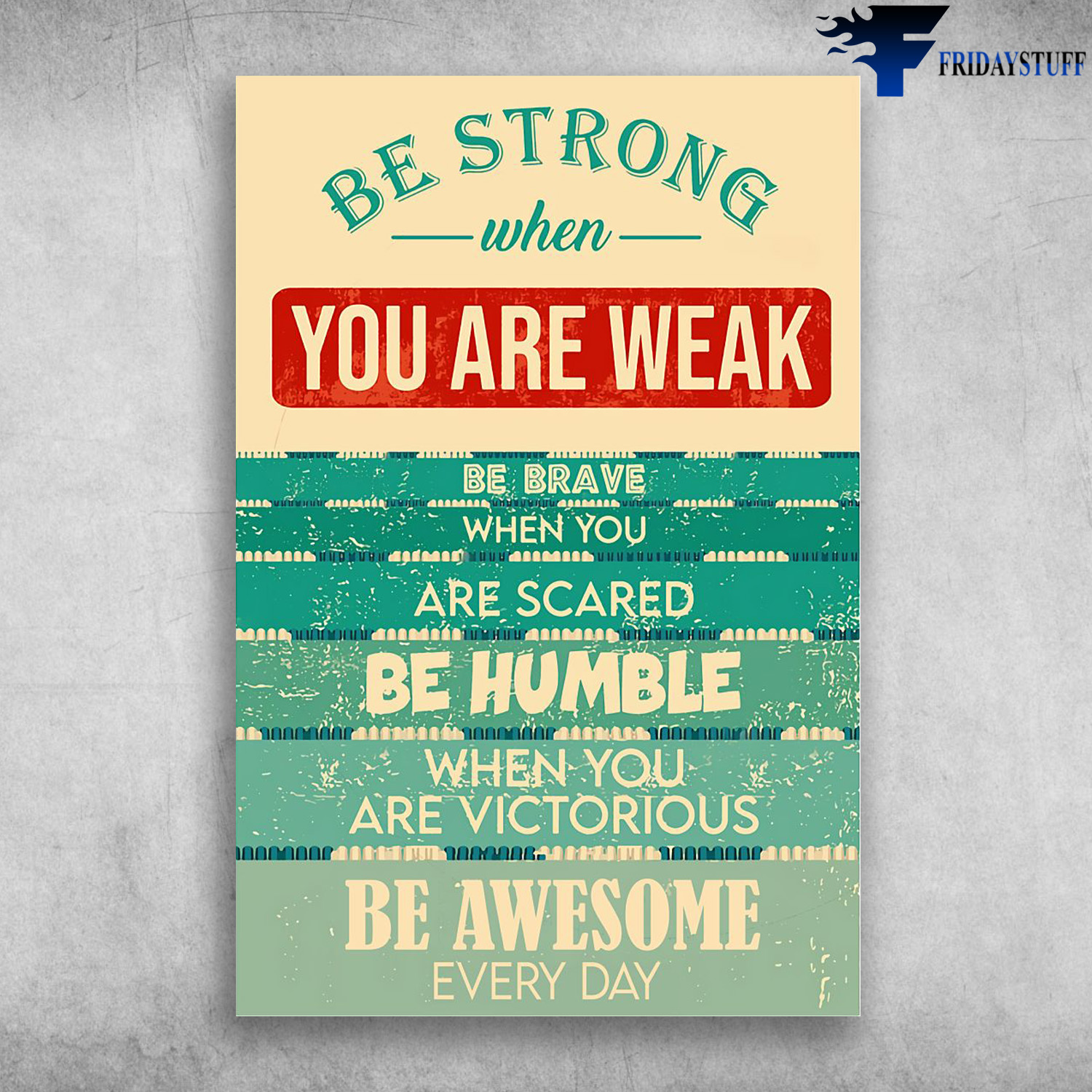 Swimming Pool - Be Strong When You Are Weak, Be Brave You Are Scared, Be Humble When You Are Victorious, Be Awesome Every Day