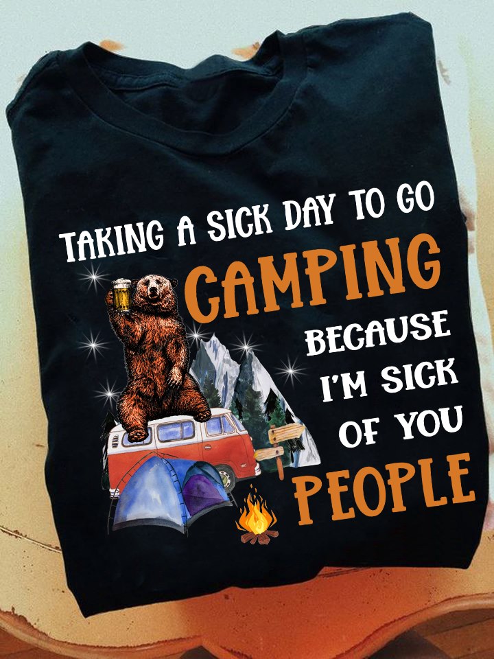 Taking a sick day to go camping because I'm sick of people - Bear and beers