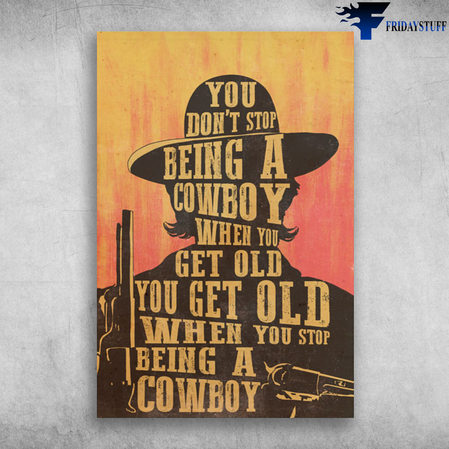 The Cowboy - You Don't Stop Being A Cowboy When You Get Old, You Get Old When You Stop Being A Cowboy