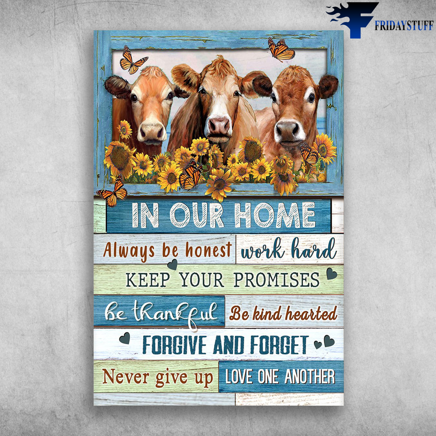 The Cows - In Our Home, Always Be Honest, Work Hard, Keep Your Promises, Be Thankful, Be Kind Hearted, Forgive And Forget, Never Give Up, Love One Another, Farmhouse