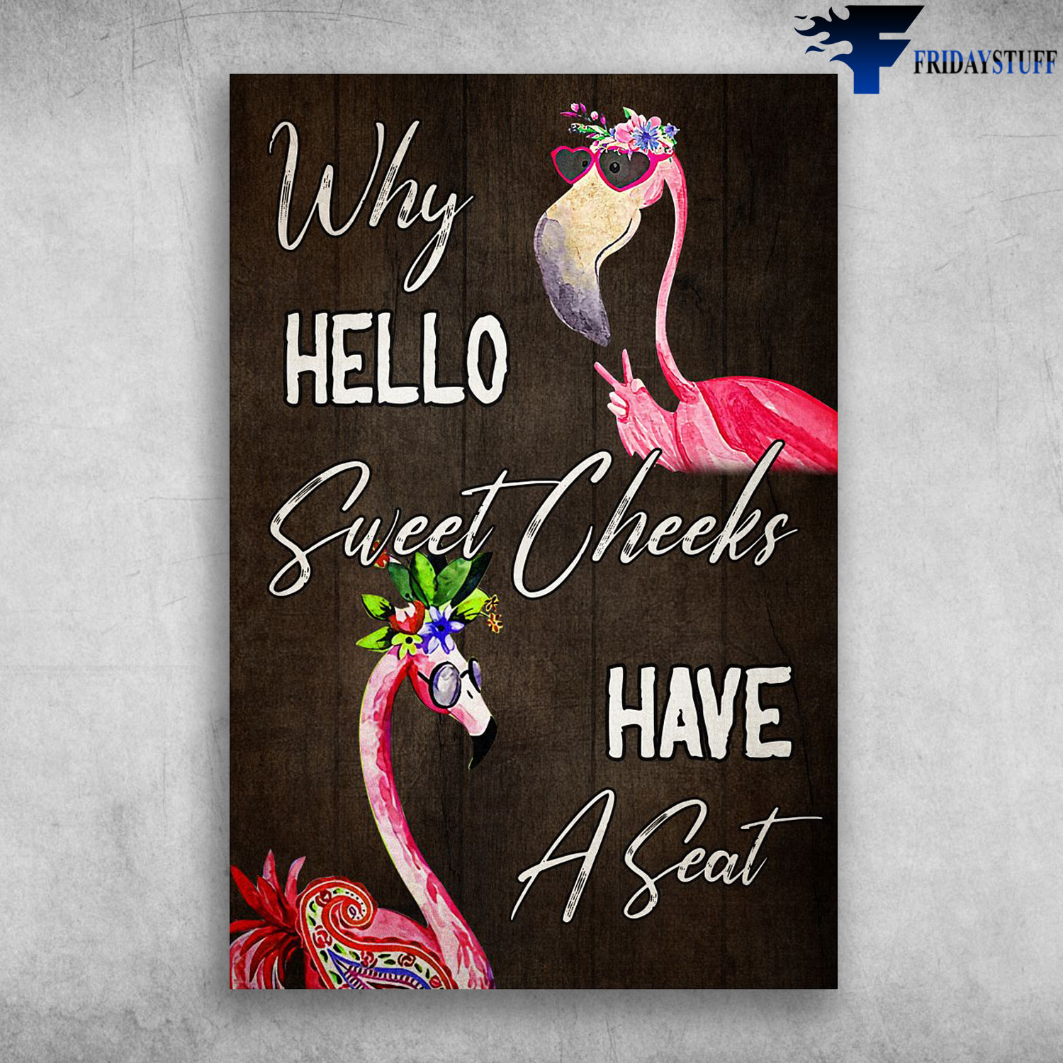 The Flamingo - Why Hello Sweet Cheeks Have A Seat