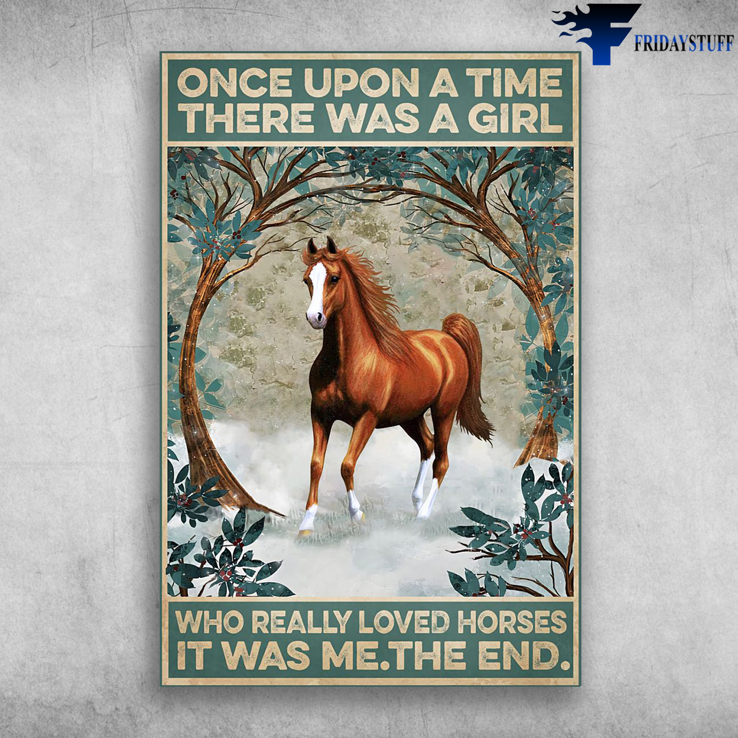 The Horse – Once Upon A Time, There Was A Girl Who Really Loved Horses, That Was Me, The End