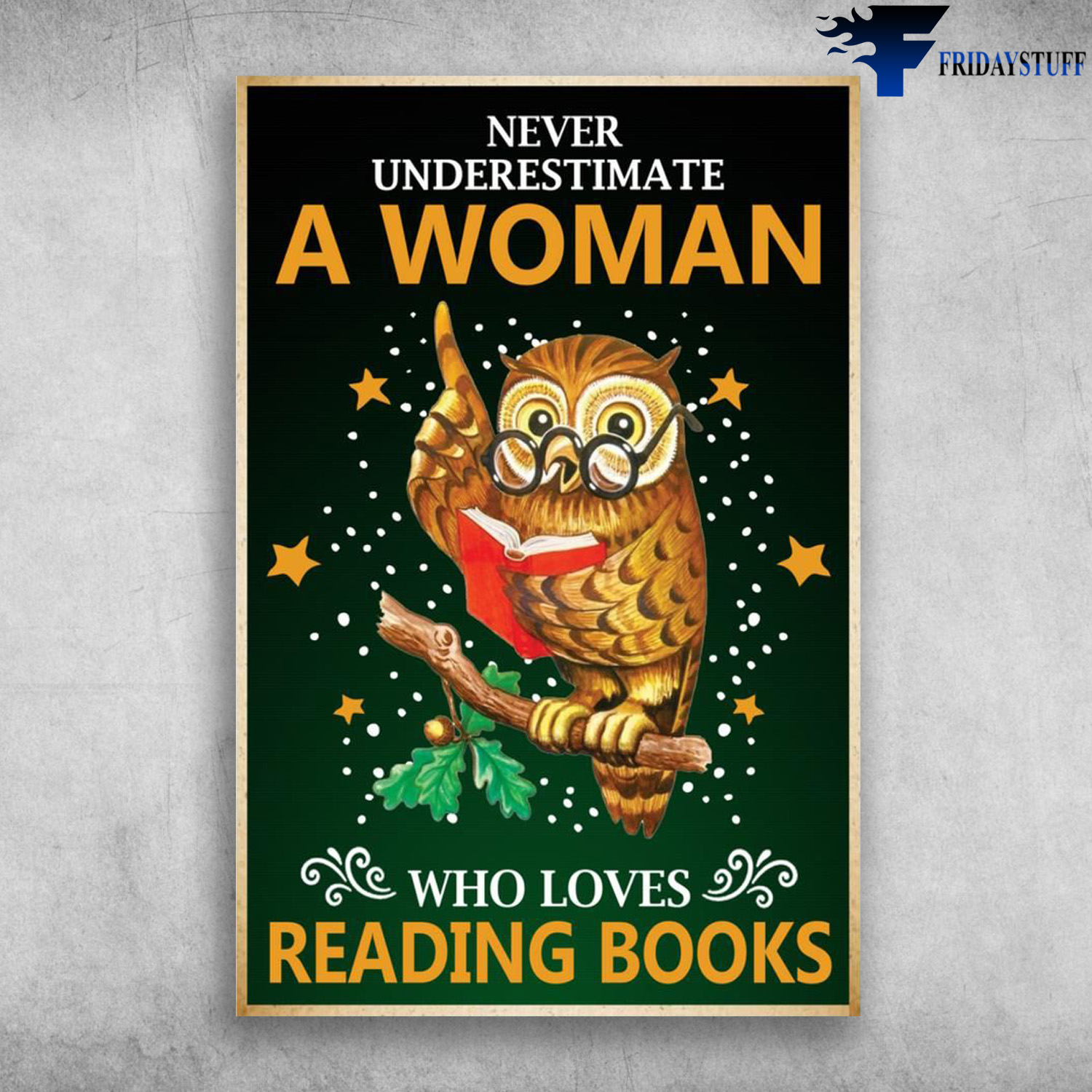 The Owl Reads Book - Never Underestimate A Woman, Who Loves Reading Books